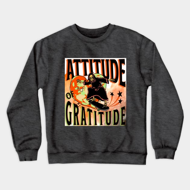 Grim Reaper Attitude of Gratitude Crewneck Sweatshirt by Amapola